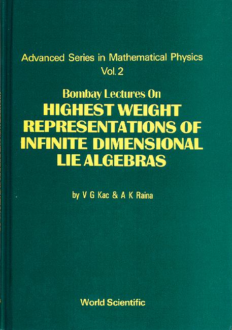 BOMBAY LECT HIGH WEIGHT REPRES INFIN DIMEN LIE ALGEB by Kac Victor G, Raina Ashok K