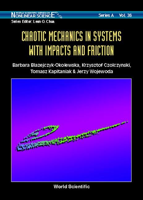 CHAOTIC MECHANICS IN SYSTEMS WITH..(V36) by Blazejczyk-okolewska Barbara, Czolczynski Krzysztof, Kapitaniak Tomasz