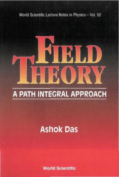 FIELD THEORY:A PATH INTEGRAL APPROACH