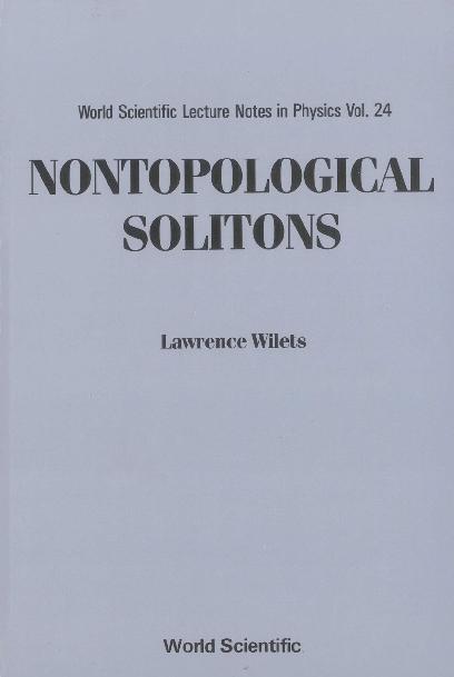 NONTOPOLOGICAL SOLITONS            (V24) by Wilets Lawrence
