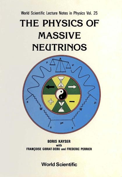 PHYSICS OF MASSIVE NEUTRINOS,THE   (V25) by Gibrat-debu F, Kayser B, Perrier F