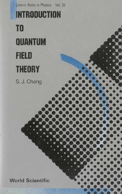 INTRODUCTION TO QUANTUM FIELD THEO (V29)