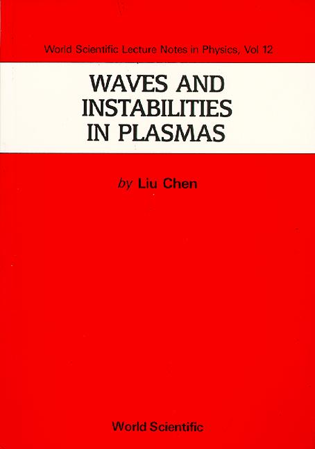 WAVES & INSTABILITIES IN PLASMA    (V12) by Chen Liu