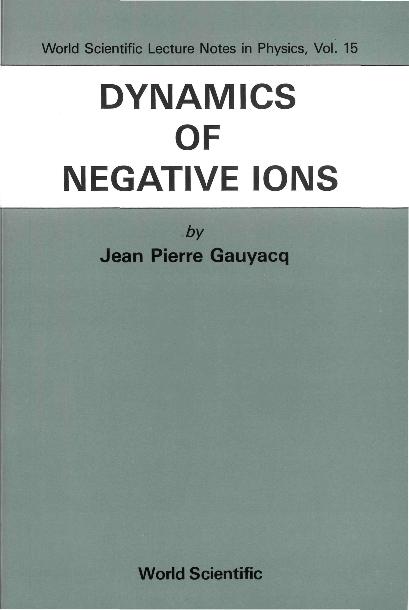 DYNAMICS OF NEGATIVE IONS          (V15) by Gauyacq J P