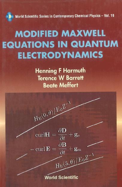 MODIFIED MAXWELL EQUATIONS IN QUA..(V19) by Barrett Terence William, Harmuth Henning F, Meffert Beate