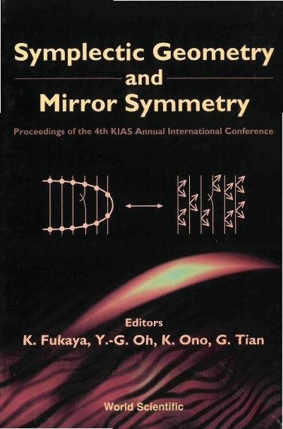 SYMPLECTIC GEOMETRY & MIRROR SYMMETRY by Fukaya Kenji, Oh Yong Geun, Ono K