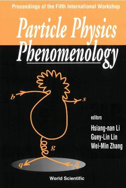 PARTICLE PHYSICS PHENOMENOLOGY by Li Hsiang-nan, Lin Guey-lin, Zhang Wei Min