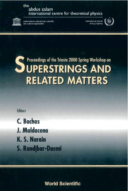 SUPERSTRINGS AND RELATED MATTERS by Bachas C, Maldacena Juan M, Narain Kumar Shiv