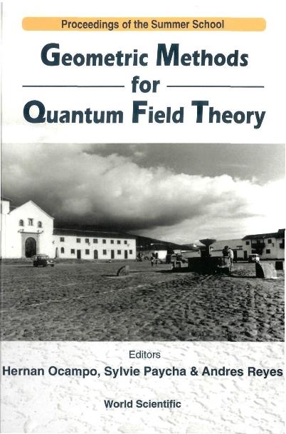 GEOMETRIC METHODS FOR QUANTUM FIELD..... by Ocampo Hernan, Paycha Sylvie, Reyes-lega Andres F