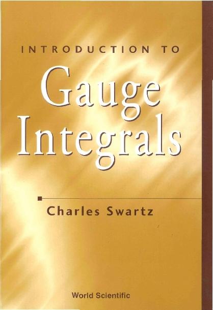 INTRODUCTION TO GAUGE INTEGRALS by Swartz Charles W