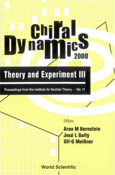 CHIRAL DYNAMICS: THEORY & EXPER....(V11) by Bernstein Aron M, Goity Jose Luis, Meissner Ulf-g