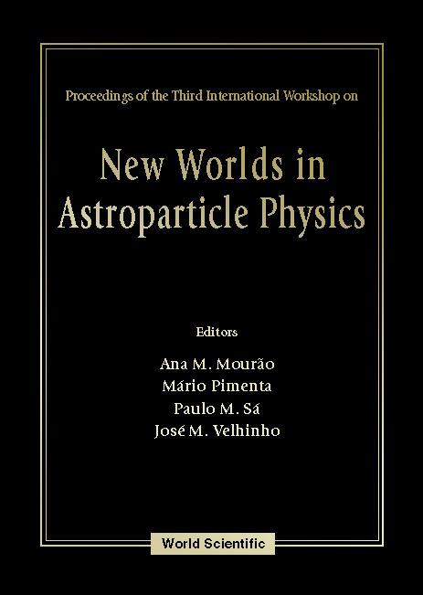 NEW WORLDS IN ASTROPARTICLE PHYSICS