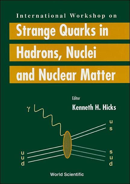 STRANGE QUARKS IN HADRONS, NUCLEI... by Hicks Kenneth H