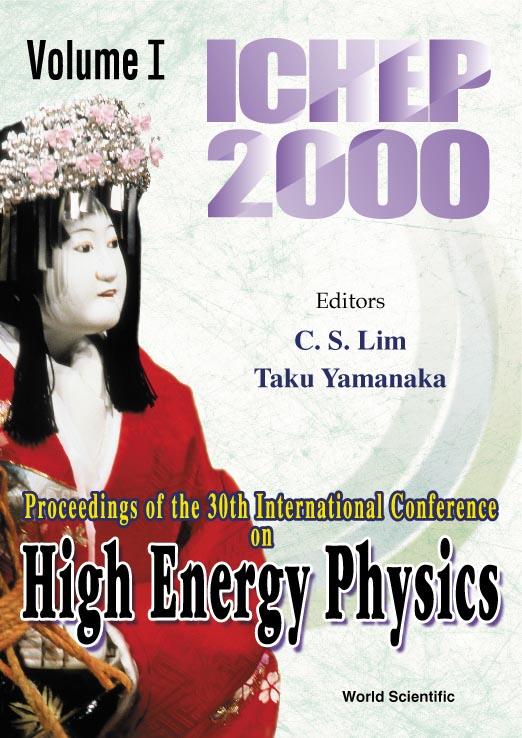 HIGH ENERGY PHYSICS-ICHEP00 (2V)