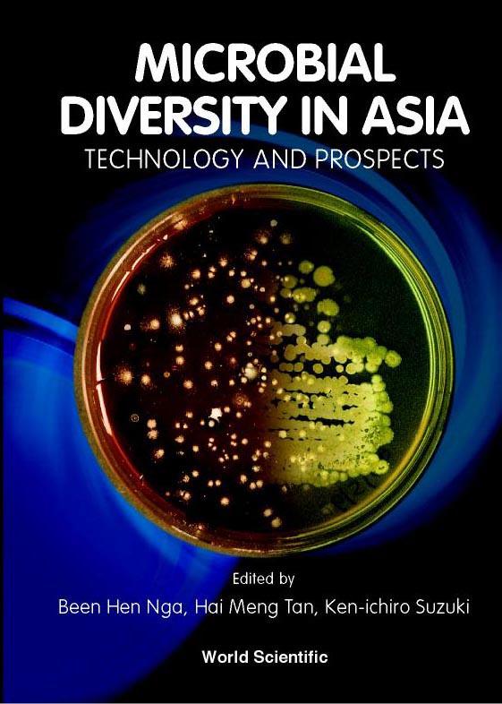 MICROBIAL DIVERSITY IN ASIA by Nga Been Hen, Suzuki Ken-ichiro, Tan Hai Meng