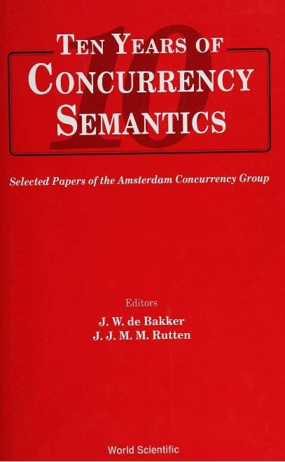 TEN YEARS OF CONCURRENCY SEMANTICS