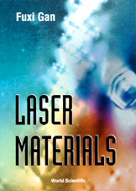 LASER MATERIALS (B/H) by Gan Fuxi