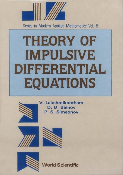 THEORY OF IMPULSIVE DIFFERENTIAL... (V6) by Bainov Drumi D, Lakshmikantham Vangipuram, Simeonov Pavel