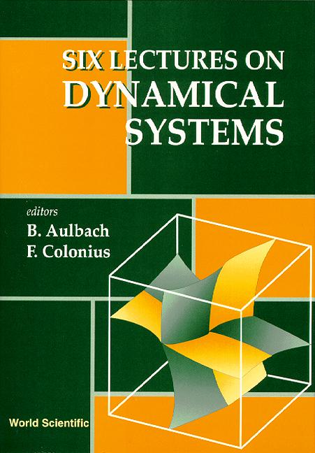 SIX LECTURES ON DYNAMICAL SYSTEMS by Aulbach Bernd, Colonius Fritz