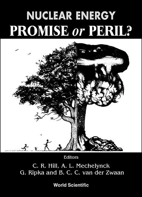 NUCLEAR ENERGY-PROMISE OR PERIL? by Hill C R, Mechelynek A L, Ripka Georges