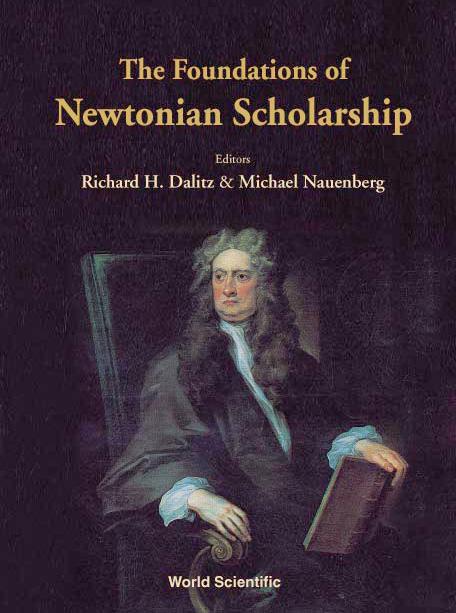 FOUNDATIONS OF NEWTONIAN SCHOLARSHIP,THE