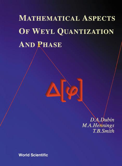MATHEMATICAL ASPECTS OF WEYL QUANTIZA...
