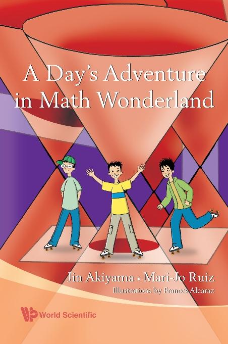 DAY'S ADVENTURE IN MATH WONDERLAND,A by Akiyama Jin, Ruiz Mari-jo