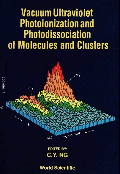 VACUUM ULTRAVIOLET PHOTOIONIZATION &... by Ng Cheuk-yiu