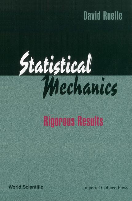 STATISTICAL MECHANICS-RIGOROUS RESULTS by Ruelle David