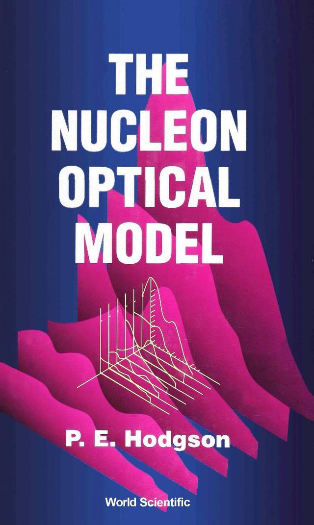 NUCLEON OPTICAL MODEL,THE by Hodgson Peter E