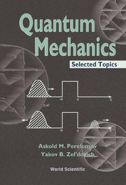 QUANTUM MECHAINCS - SELECTED TOPICS