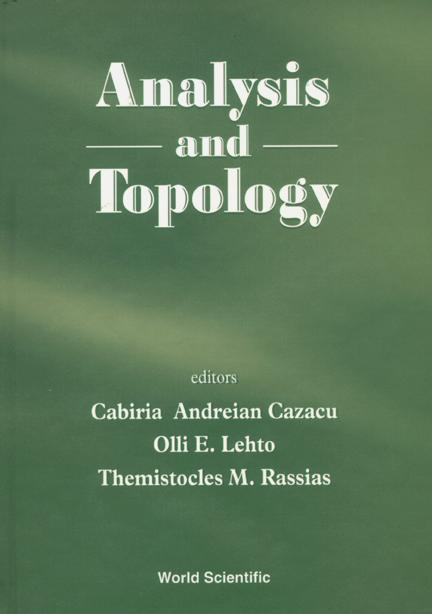 ANALYSIS & TOPOLOGY by Cazacu Cabiria Andreian, Lehto Olli E, Rassias Themistocles M