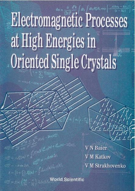 ELECTROMAGNETIC PROCESSES AT HIGH.... by Baier Vladimir N, Katkov Valery M, Strakhovenko Vladimir M
