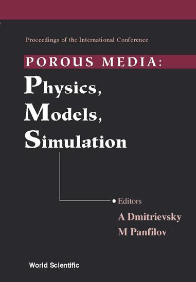 POROUS MEDIA-PHYSICS,MODELS,SIMULATION by Dmitrievsky A, Panfilov M