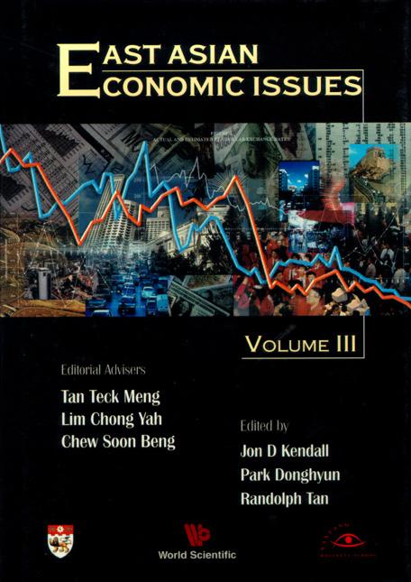 EAST ASIAN ECONOMIC ISSUES VOLUME 3 by Donghyun Park, Kendall Jon D, Tan Randolph Gee Kwang