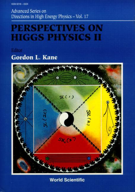 PERSPECTIVES ON HIGGS PHYSICS II   (V17) by Kane Gordon