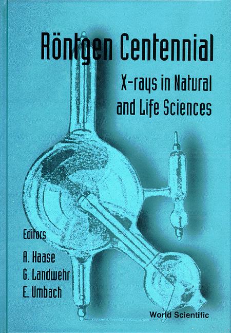 RONTGEN CENTENNIAL:X-RAYS IN NATURAL... by Haase Axel, Landwehr Gottfried, Umbach Eberhard