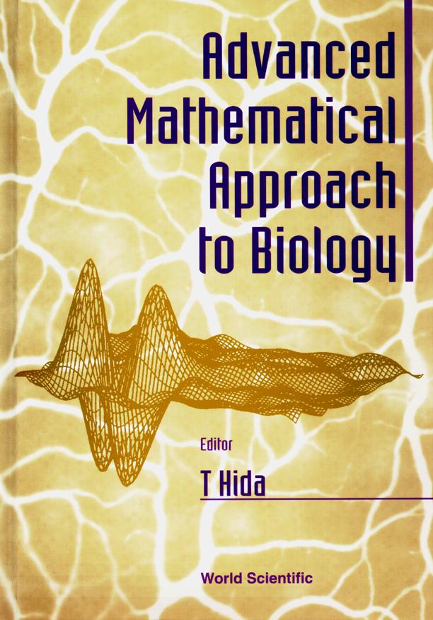 ADV MATHEMATICAL APPROACH BIOLOGY by Hida Takeyuki, Intl Inst For Advanced Studies