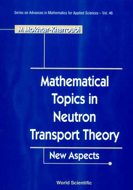 MATH TOPICS IN NEUTRON TRANSPORT...(V46) by Kharroubi Mustapha Mokhtar