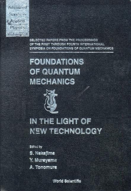 FOUNDATIONS OF QUANTUM MECHANICS... (V4) by Murayama Yoshimasa, Nakajima Sadao, Tonomura Akira