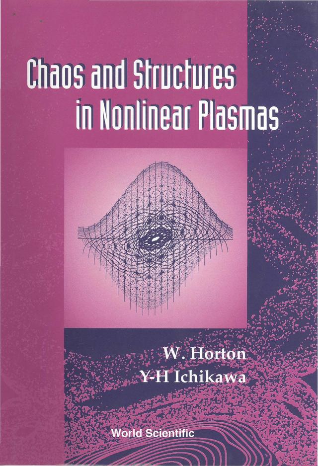 CHAOS & STRUCTURE IN NONLINEAR PLASMAS.. by Horton, Jr C Wendell, Ichikawa Yoshi H
