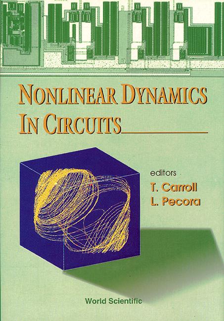 NONLINEAR DYNAMICS IN CIRCUITS(P/H) by Carroll T, Pecora Louis M