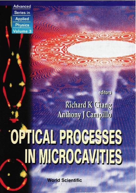 OPTICAL PROCESSES IN MICROCAVITIES  (V3) by Campillo A J, Chang Richard K