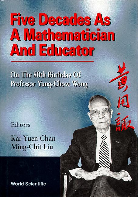 FIVE DECADES AS MATHEMATICIAN & EDUCATOR by Chan Kwong-yu, Liu Ming-chit
