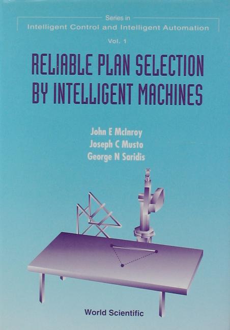 RELIABLE PLAN SELECTION BY INTEL... (V1) by Mclnroy John E, Musto Joseph C, Saridis George N