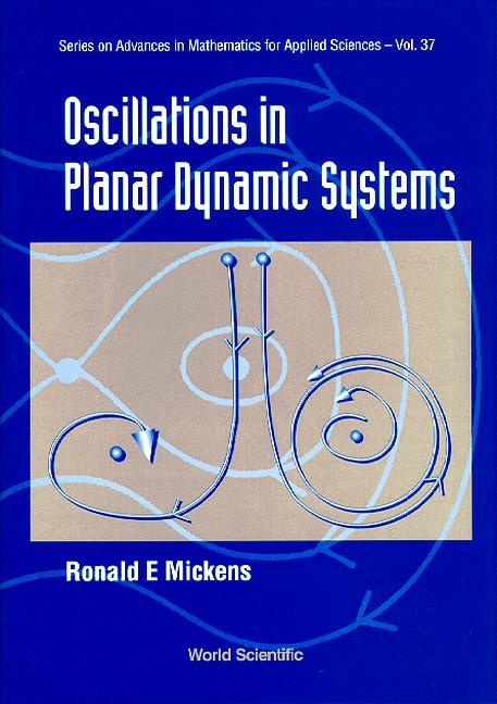 OSCILLATIONS IN PLANAR DYNAMIC SYS (V37) by Mickens Ronald E