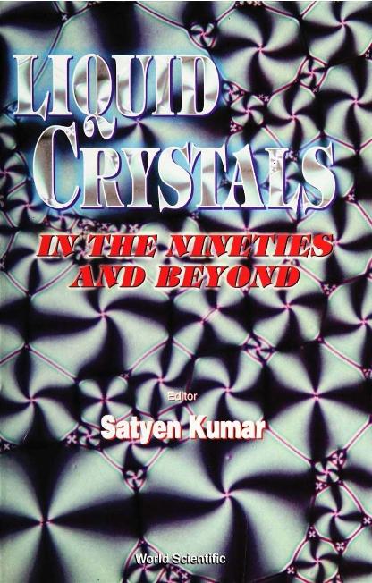 LIQUID CRYSTALS IN NINETIES & BEYOND by Kumar Satyen