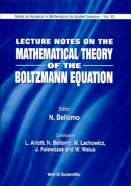 MATHEMATICAL THEO OF THE BOLTZMANN (V33) by Bellomo Nicola