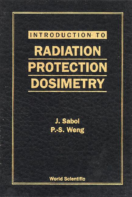 INTRO TO RADIATION PROTECTION DOSIMETRY by Sabol Jozef, Weng Pao-shan