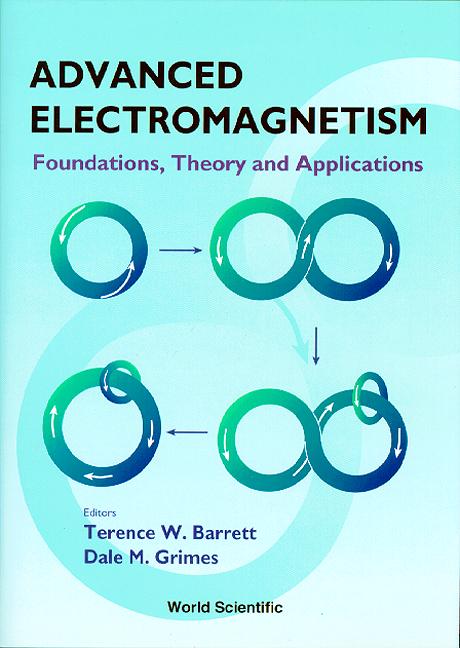 ADV ELECTROMAGNETISM:FOUNDATION,THEORY.. by Barrett Terence William, Grimes Dale M